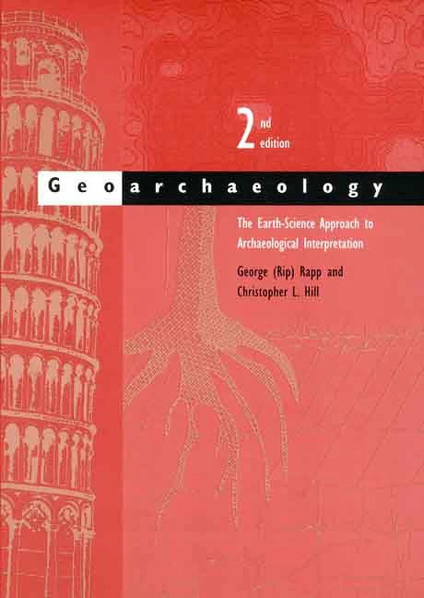 Jeorge Rip Geoarchaeology by George (Rip) Rapp, Jr. and Christopher L. Hill – Book ...