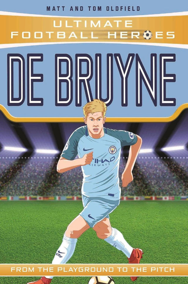 Ultimate Football Heroes: De Bruyne (Top Ballers 5)