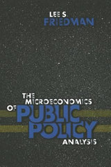 The Microeconomics of Public Policy Analysis