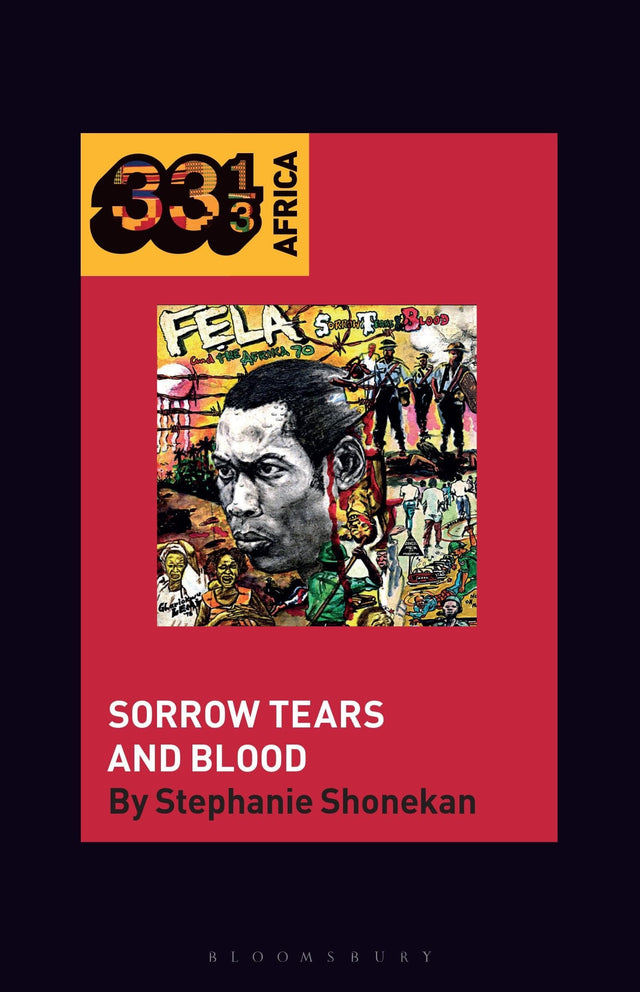 Fela Anikulapo-Kuti’s Sorrow Tears and Blood