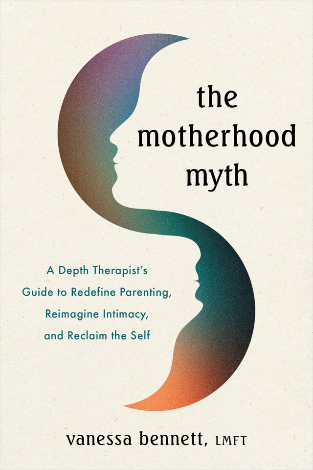 The Motherhood Myth