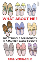 What About Me?: The Struggle for Identity in a Market-Based Society