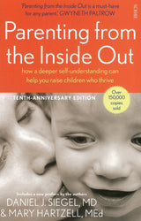 Parenting From the Inside Out: how a deeper self-understanding can help You raise children Who thrive
