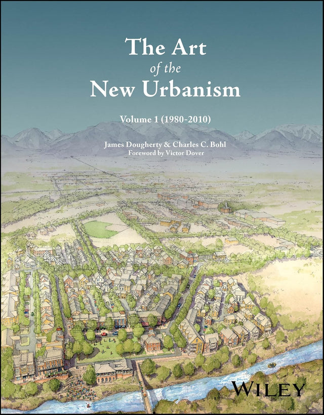 The Art of the New Urbanism, Volume 1