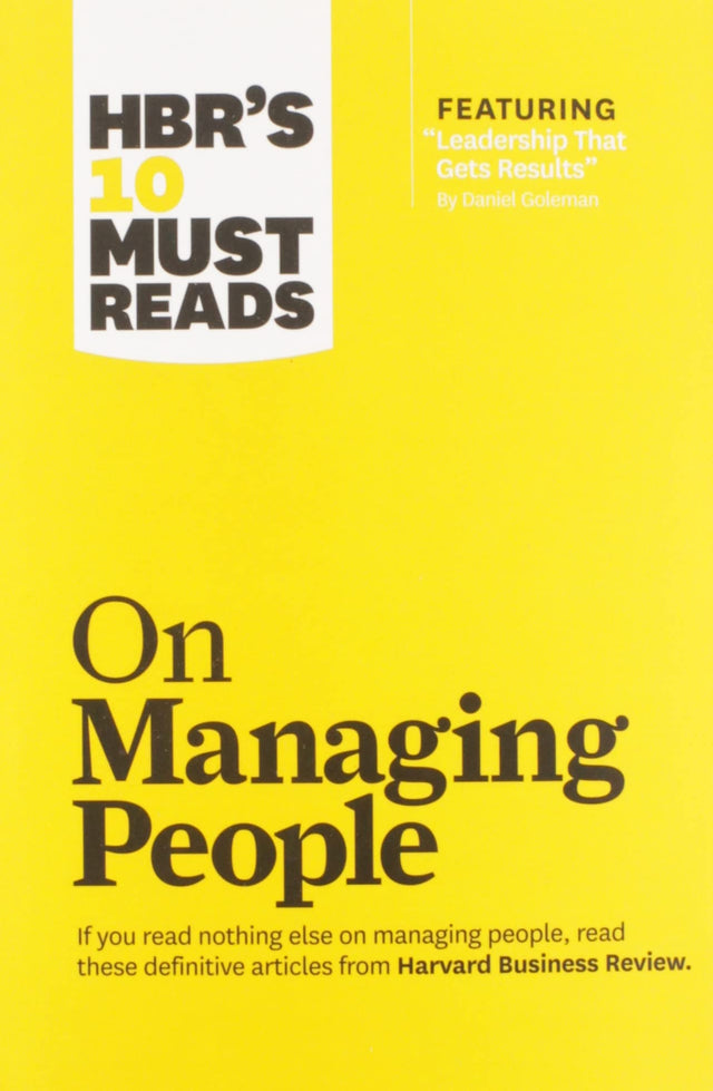 HBR's 10 Must Reads on Managing People (with featured article "Leadership That Gets Results," by Daniel Goleman)