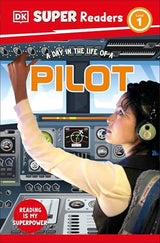 DK Super Readers Level 1 A day in the Life of a Pilot