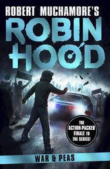 Robin Hood 10: War and Peas (Robert Muchamore's Robin Hood)