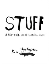Kim Hastreiter: STUFF