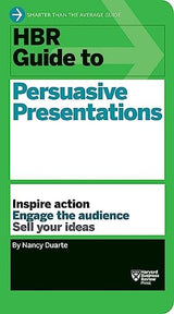 HBR Guide to Persuasive Presentations (HBR Guide Series)