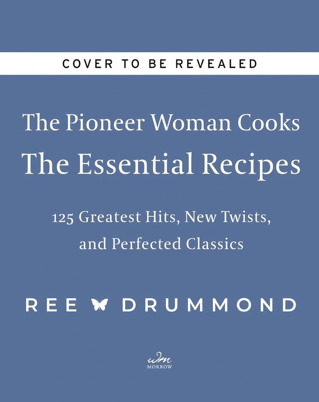 The Pioneer Woman Cooks—The Essential Recipes