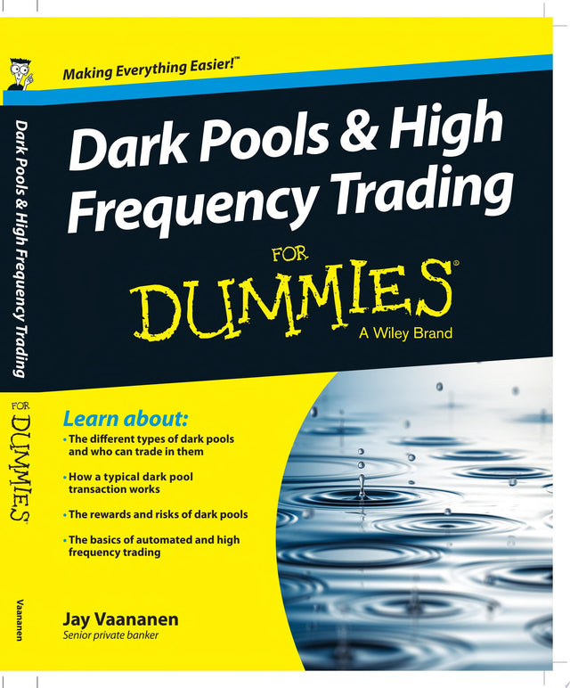 Dark Pools and High Frequency Trading For Dummies