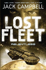 The Lost Fleet - Relentless (Book 5
