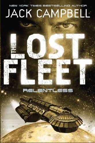 The Lost Fleet - Relentless (Book 5