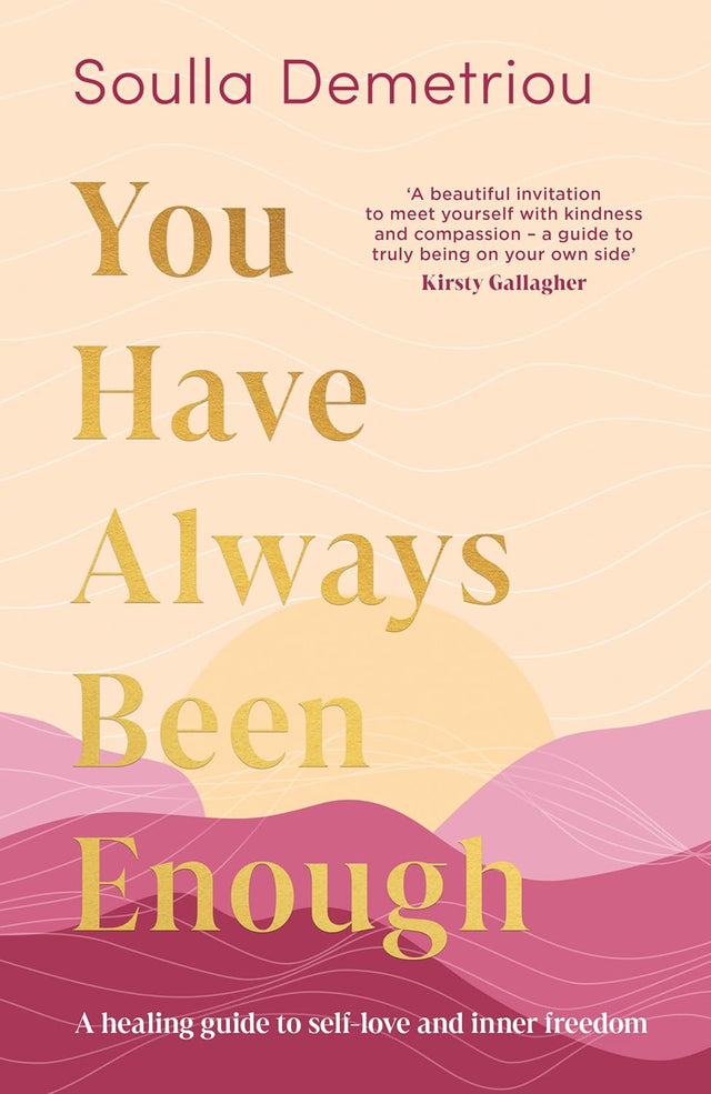 You Have Always Been Enough