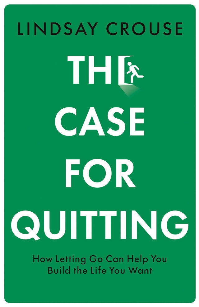 The Case for Quitting