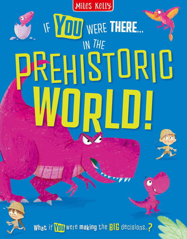If You Were There…In the Prehistoric World!