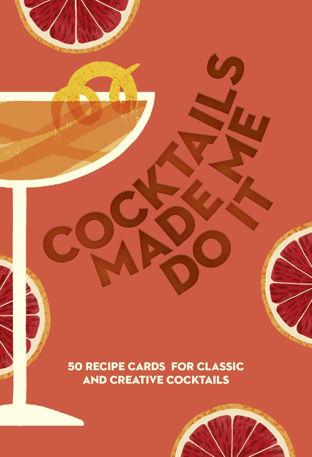COCKTAILS MADE ME DO IT
