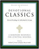Devotional Classics: Selected Readings For Individuals And Groups