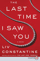 The Last Time I Saw You [Large Print]