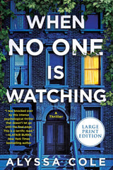 When No One Is Watching: A Thriller [Large Print]