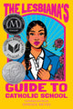 The Lesbiana's Guide to Catholic School