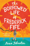 The Borrowed Life of Frederick Fife