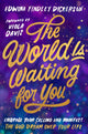 The World Is Waiting for You
