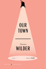 Our Town [American Classics Edition]