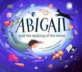 Abigail and the Making of the Moon