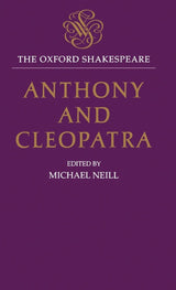 The Oxford Shakespeare: Anthony and Cleopatra