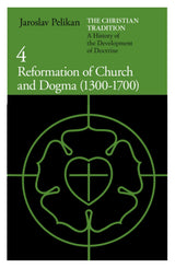 The Christian Tradition: A History of the Development of Doctrine, Volume 4