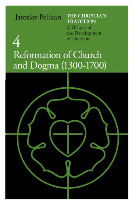 The Christian Tradition: A History of the Development of Doctrine, Volume 4