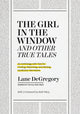 "The Girl in the Window" and Other True Tales