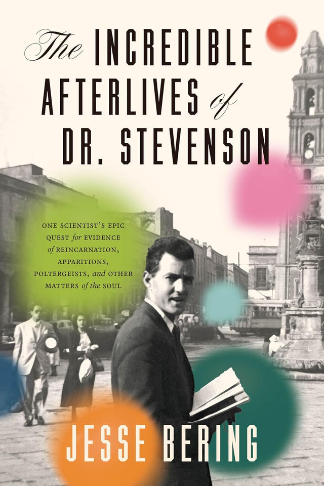 The Incredible Afterlives of Dr. Stevenson