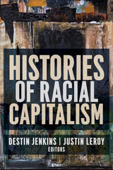 Histories of Racial Capitalism
