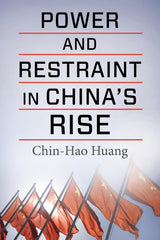 Power and Restraint in China's Rise