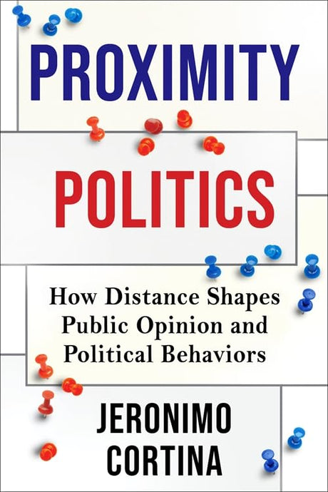 Proximity Politics