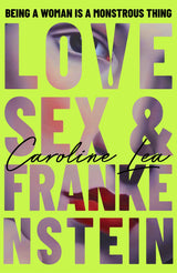 Love, Sex & Frankenstein