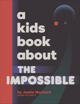 A Kids Book About The Impossible
