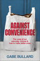 Against Convenience
