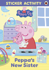 Peppa Pig: Peppa's New Sister Sticker Activity Book