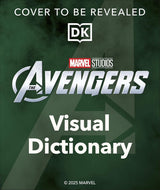From Endgame to Doomsday: A Marvel Studios Visual Dictionary: Avengers, Allies, and Foes