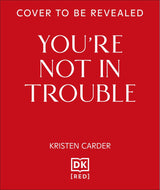 You're Not in Trouble