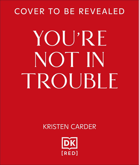 You're Not in Trouble