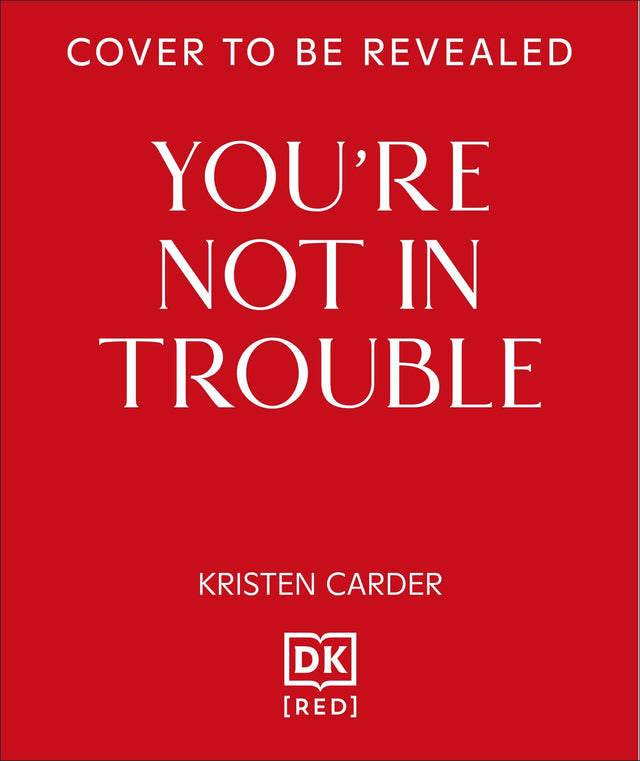 You're Not in Trouble