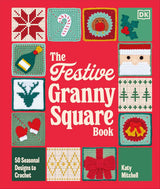 The Festive Granny Square Book