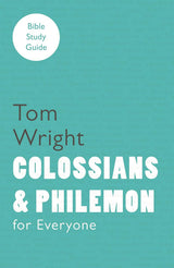 Colossians and Philemon for Everyone