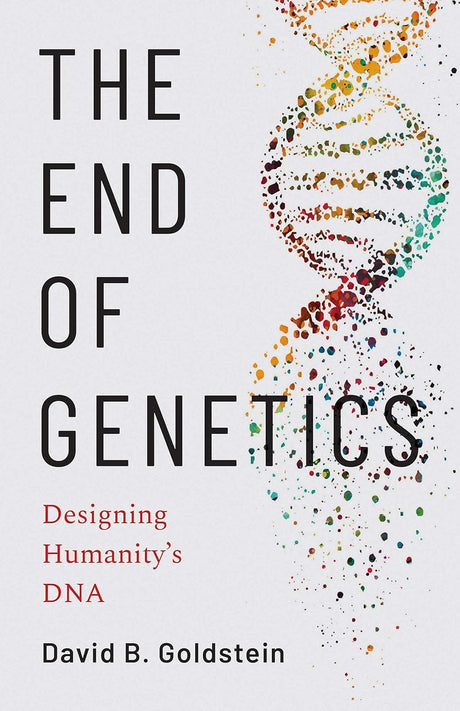 The End of Genetics