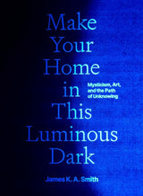 Make Your Home in This Luminous Dark