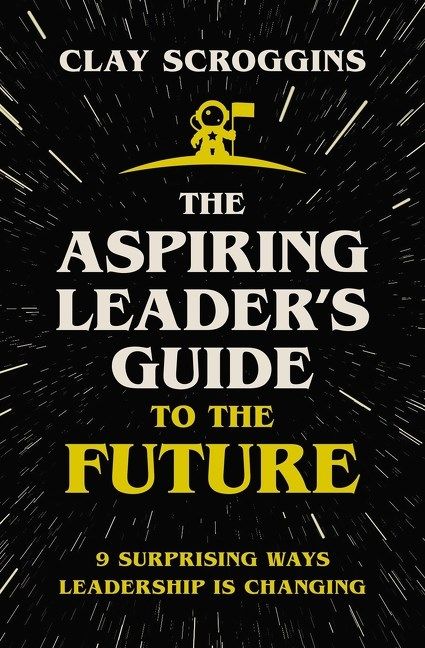 The Aspiring Leader's Guide to the Future
